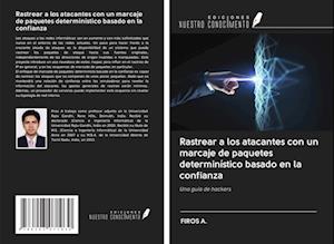 Rastrear a los atacantes con un marcaje de paquetes determinístico basado en la confianza