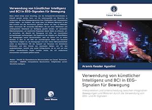 Verwendung von künstlicher Intelligenz und BCI in EEG-Signalen für Bewegung