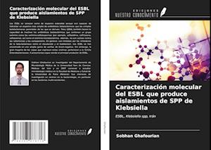 Caracterización molecular del ESBL que produce aislamientos de SPP de Klebsiella