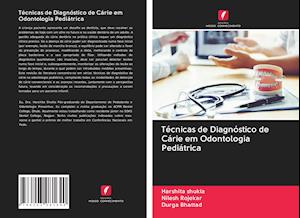 Técnicas de Diagnóstico de Cárie em Odontologia Pediátrica