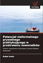 Potencja¿ nieformalnego prywatnego praktykuj¿cego w przetrwaniu noworodków