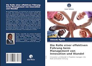 Die Rolle einer effektiven Führung beim Management von Innovation und Wandel