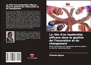 Le rôle d'un leadership efficace dans la gestion de l'innovation et du changement