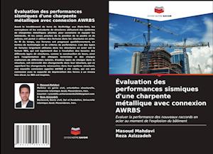 Évaluation des performances sismiques d'une charpente métallique avec connexion AWRBS