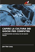 CAPIRE LA CULTURA DEI GIOCHI PER COMPUTER