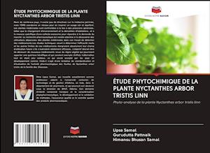 ÉTUDE PHYTOCHIMIQUE DE LA PLANTE NYCTANTHES ARBOR TRISTIS LINN