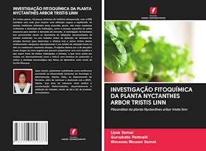 INVESTIGAÇÃO FITOQUÍMICA DA PLANTA NYCTANTHES ARBOR TRISTIS LINN