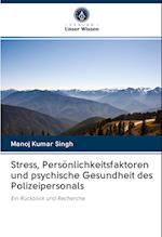 Stress, Persönlichkeitsfaktoren und psychische Gesundheit des Polizeipersonals
