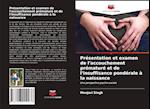 Présentation et examen de l'accouchement prématuré et de l'insuffisance pondérale à la naissance