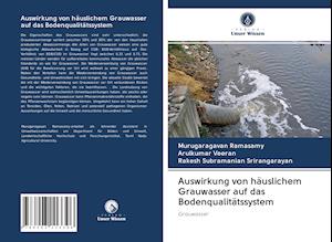 Auswirkung von häuslichem Grauwasser auf das Bodenqualitätssystem