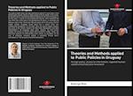 Theories and Methods applied to Public Policies in Uruguay 