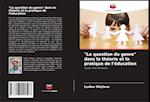 "La question du genre" dans la théorie et la pratique de l'éducation