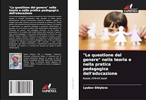 "La questione del genere" nella teoria e nella pratica pedagogica dell'educazione