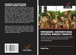 FEMINIZM: HISTORYCZNA SCIEZKA WIEDZY-SWIATA