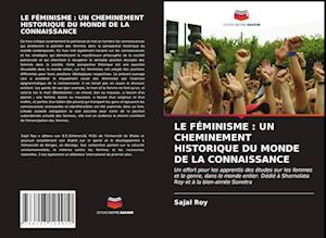 LE FÉMINISME : UN CHEMINEMENT HISTORIQUE DU MONDE DE LA CONNAISSANCE