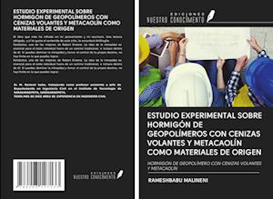 ESTUDIO EXPERIMENTAL SOBRE HORMIGÓN DE GEOPOLÍMEROS CON CENIZAS VOLANTES Y METACAOLÍN COMO MATERIALES DE ORIGEN