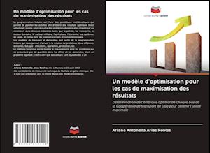 Un modèle d'optimisation pour les cas de maximisation des résultats