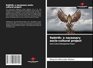 Rebirth: a necessary socio-cultural project