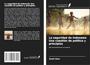 La seguridad de Indonesia Una cuestión de política y principios