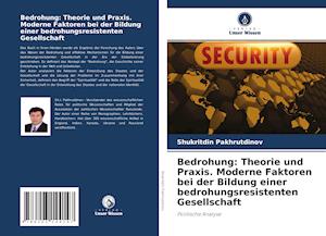 Bedrohung: Theorie und Praxis. Moderne Faktoren bei der Bildung einer bedrohungsresistenten Gesellschaft