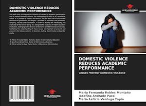 DOMESTIC VIOLENCE REDUCES ACADEMIC PERFORMANCE