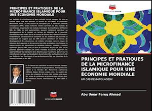 Principes Et Pratiques de la Microfinance Islamique Pour Une Économie Mondiale