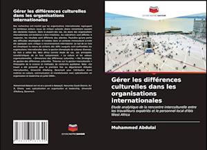 Gérer les différences culturelles dans les organisations internationales