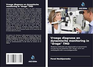 Vroege diagnose en dynamische monitoring in "droge" TMD