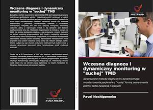 Wczesna diagnoza i dynamiczny monitoring w "suchej" TMD