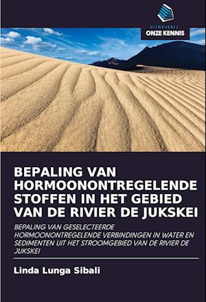 BEPALING VAN HORMOONONTREGELENDE STOFFEN IN HET GEBIED VAN DE RIVIER DE JUKSKEI