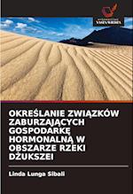 OKRESLANIE ZWIAZKÓW ZABURZAJACYCH GOSPODARKE HORMONALNA W OBSZARZE RZEKI DZUKSZEI