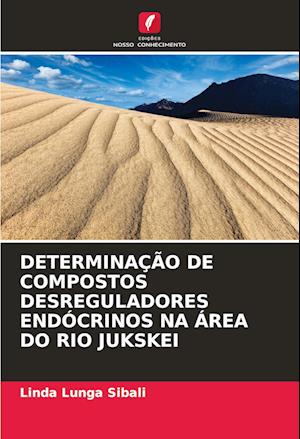 DETERMINAÇÃO DE COMPOSTOS DESREGULADORES ENDÓCRINOS NA ÁREA DO RIO JUKSKEI