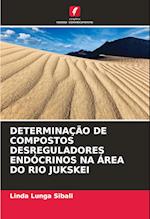 DETERMINAÇÃO DE COMPOSTOS DESREGULADORES ENDÓCRINOS NA ÁREA DO RIO JUKSKEI