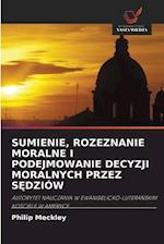 Sumienie, Rozeznanie Moralne I Podejmowanie Decyzji Moralnych Przez S&#280;dziów