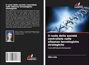 Il ruolo delle società controllate nelle alleanze tecnologiche strategiche