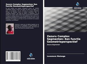 Zezuru Complex Segmenten: Een functie Geometrieperspectief