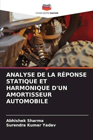 ANALYSE DE LA RÉPONSE STATIQUE ET HARMONIQUE D'UN AMORTISSEUR AUTOMOBILE