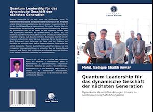 Quantum Leadership für das dynamische Geschäft der nächsten Generation