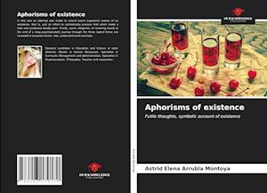 Aphorisms of existence