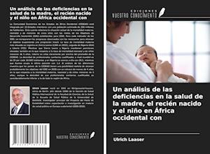 Un análisis de las deficiencias en la salud de la madre, el recién nacido y el niño en África occidental con