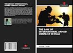 THE LAW OF INTERNATIONAL ARMED CONFLICT IN MALI 