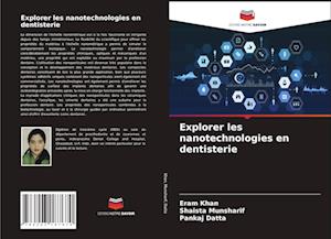 Explorer les nanotechnologies en dentisterie