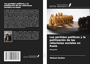 Los partidos políticos y la politización de las relaciones sociales en Rusia