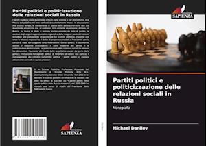 Partiti politici e politicizzazione delle relazioni sociali in Russia