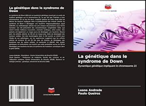 La génétique dans le syndrome de Down