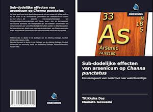 Sub-dodelijke effecten van arsenicum op Channa punctatus