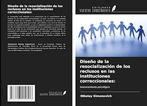 Diseño de la resocialización de los reclusos en las instituciones correccionales: