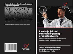 Ewolucja jakosci mikrobiologicznej i organoleptycznej