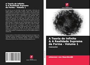 A Teoria do Infinito & A Realidade Suprema de Forma - Volume 1