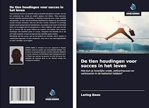 De tien houdingen voor succes in het leven